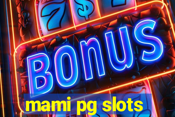 mami pg slots